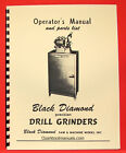 BLACK DIAMOND Drill Bit Grinder No. 1,2,3 Owner Instruction & Parts Manual 0063