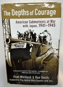 The Depths of Courage: American Submariners at War with Japan FREE SHIPPING - Foto 1 di 4