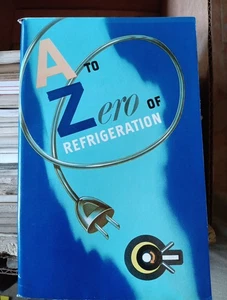 Vintage Frigidaire Division of GM Booklet 1958 A To Zero Of Refrigeration 6th Ed - Picture 1 of 6