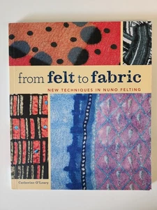 From Felt to Fabric: New Techniques in Nuno Felting by O'Leary - Picture 1 of 3