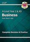 A-Level Business: AQA Year 1 & AS Complete Revision & Practice by CGP Books...