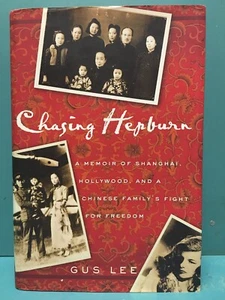 "Chasing Hepburn: A Memoir of Shanghai . . . " by Gus Lee 1st/1st HC/DJ 2002 - Picture 1 of 19