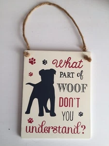 What Part Of Woof Don’t You Understand - Wooden Wall Plaque - Dogs/Puppy Owner - Picture 1 of 2