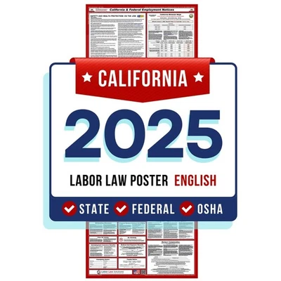 STATE AND FEDERAL POSTER California State and Federal Labor Law Poster 2025 - Non-Laminated Paper