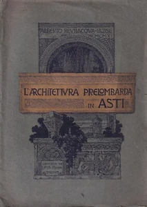 Bevilacqua Lazise - L'Architettura Prelombarda in Asti - 1910 L'Artista Moderno - Picture 1 of 3