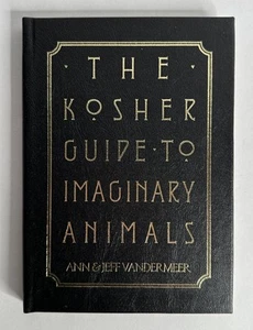 Koscher Guide to Imaginary Animals SIGNIERT LIMITIERT von 34 von Ann & Jeff Vandermeer - Bild 1 von 9