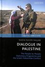 Dialogue In Palestine : The People-To-People Diplomacy Programme And The Isra...