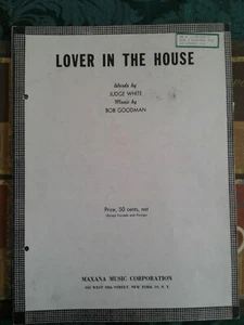 VINTAGE 1958 "LOVER IN THE HOUSE" SHEET MUSIC JUDGE WHITE BOB GOODMAN - Picture 1 of 4