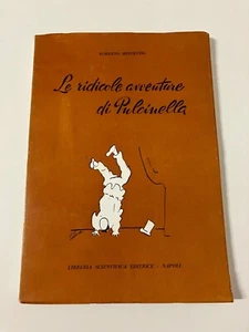 LE RIDICOLE AVVENTURE DI PULCINELLA Minervini Libreria Scientifica Editrice 1959 - Picture 1 of 7