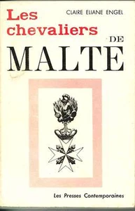 LES CHEVALIERS DE MALTE. CLAIRE ÉLIANE ENGEL. - Picture 1 of 1