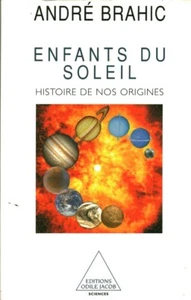 Livre enfants du soleil André Brahic éditions Odile Jacob 1999 - Foto 1 di 3