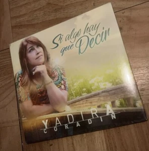 Yadira Coradin Si Algo Hay Que Decir Spanish CD Christian Music Puerto Rico Dios - Picture 1 of 6