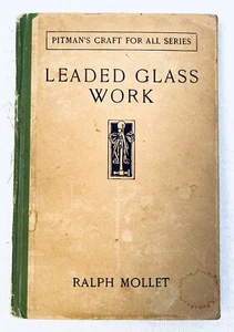 Leaded Glass Work by Ralph Mollet Pitman's craft series 1933 HC Stained Glass - Foto 1 di 22