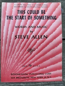 H ‘56 STEVE ALLEN sheet music THIS COULD BE THE START OF SOMETHING - Picture 1 of 2