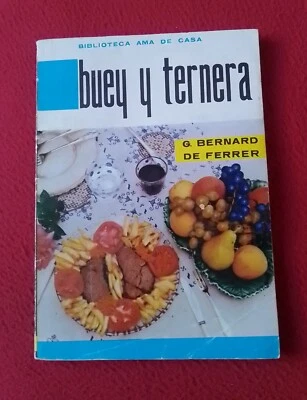 ANTIGUO LIBRO BIBLIOTECA AMA DE CASA GASTRONOMIA BUEY Y TERNERA..RECETAS..1962.. - Imagen 1 de 2