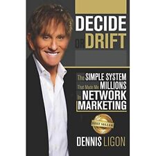 Decide or Drift: The Simple System That Made Me� Millio - Paperback NEW Ligon, D