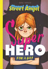 Street Angel: Superhero For A Day By Rugg, Jim