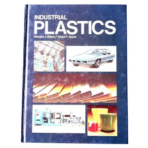 Industrial Plastics Hardcover Book By Ronald J. Baird & David T. Baird 1986 Edit - Picture 1 of 6