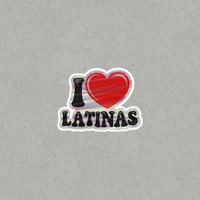 I Love Latinas Hispanic Heritage Pride Holographic Sticker Decal #4622