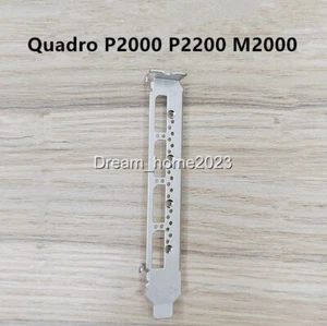 Bracket For NVIDIA Quadro P2000 P2200 Quadro M2000 Professional Graphics Card - Picture 1 of 4