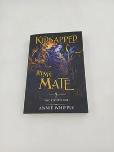 Kidnapped By My Mate by Annie Whipple The Alpha's Doe 3 Paperback Best Selling - Picture 1 of 7