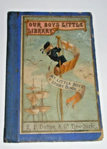 My Little Boy's Story Book Our Boys Little Library 1880's HC - Bild 1 von 10
