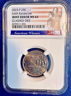 Clashed Die Edith Kanaka ole Quarter Error 2023P NGC MS64 American Women - Image 1 of 4