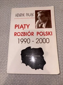 Henryk Pajak Piaty Rozbior Polski 1990-2000 Polish Edition - Foto 1 di 2