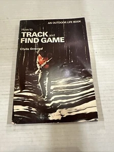 How To Track And Find Game - Clyde Ormond 1985 Outdoor Life Books paperback - Picture 1 of 10