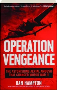 OPERATION VENGEANCE: The Astonishing Aerial Ambush That Changed World War II - Picture 1 of 1