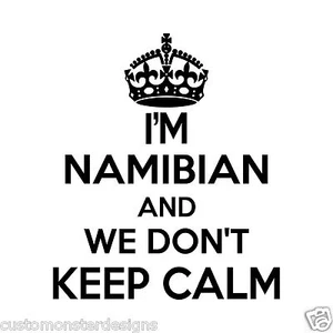 Namibian Wall Sticker... 20 inches Tall We Don't Keep Calm Vinyl Wall Art - Picture 1 of 2