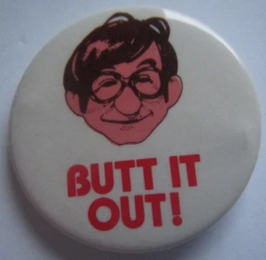 Butt It Out Anti Smoking Pinback Free Shipping - Foto 1 di 3