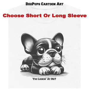 DigiPups French Bulldog Frenchie Dog You Lookin' At Me Funny Cartoon T Shirt - Picture 1 of 7