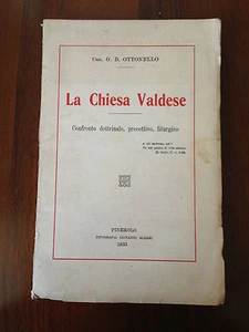 LA CHIESA VALDESE Confronto Dottrinale Precettivo Liturgico -G.B. Ottonello 1933 - Bild 1 von 1