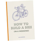 How to Build a Bike (in a Weekend) - Alan Anderson (2021, Hardback)