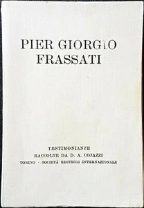 D.A. Cojazzi (Heilig), Pier Giorgio Frassati (Testimonianze), Ed. SEI, 1943 - Bild 1 von 1