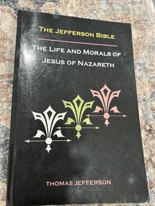 Jefferson Bible, or the Life and Morals of Jesus of Nazareth by Thomas Jefferson - Foto 1 di 5