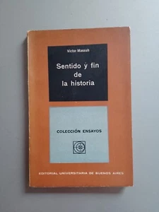 Victor Massuh - Sentido Y Fin De La Historia - Eudeba 1963 - Picture 1 of 3