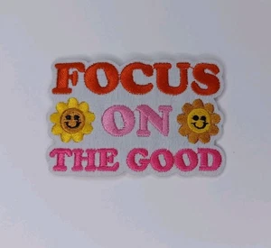 Focus On The Good Embroidered Iron On Patch - Picture 1 of 13