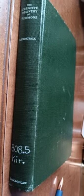 The Creative Delivery of Sermons by Robert White Kirkpatrick - Image 1 of 4