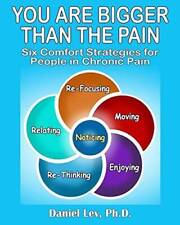 You Are Bigger Than the Pain: Six Comfort Strategies for People in Chron - GOOD