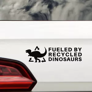 Powered By Recycled Dinosaurs Waterproof Decal - Car Bumper Sticker - Funny - Picture 1 of 8