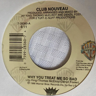 Club Nuveau 45 Why You Treat Me So Bad / edit NEW reissue unplayed - Image 1 of 3