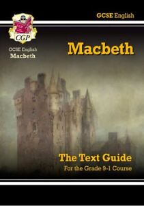 Grade 9-1 GCSE English Shakespeare Text Guide - Macbeth (CGP GCSE English 9-1 Re