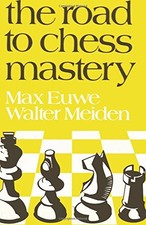 THE ROAD TO CHESS MASTERY By Max Euwe & Walter Meiden **BRAND NEW**