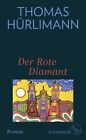 Der Rote Diamant: Roman | »Dieser Autor überwältigt« Jochen Hieber. FAZ Hürliman