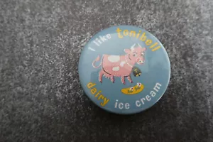 I Like Tonibell Dairy Ice Cream Pin Badge Button (L6B) - Picture 1 of 2