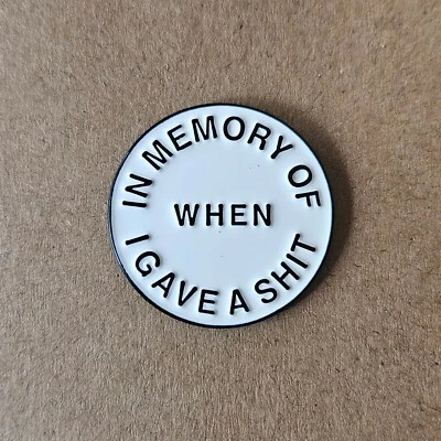 IN MEMORY OF WHEN I GAVE A SHIT Enamel Pin - Funny - Humour - Attitude - image 1 of 2