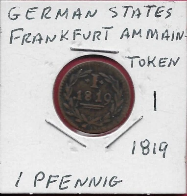 GERMAN STATES FRANKFURT AM MAIN 1 PFENNIG 1819 TOKEN,TWO FOLD SHIELD WITHIN LAUR - Image 1 of 2