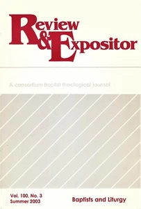 Review and Expositor Vol. 100, Nein. 3, Sommer 2003, Baptisten und Liturgie - Bild 1 von 1